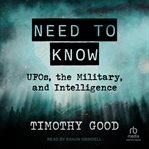 Need to Know : UFOs, the Military, and Intelligence cover image