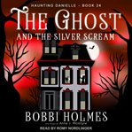 The ghost and the silver scream cover image