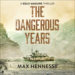 The dangerous years cover image