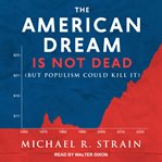 The american dream is not dead cover image