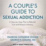 A couple's guide to sexual addiction cover image