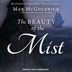 The Beauty of the Mist : MacPherson Clan Series, Book 3 cover image