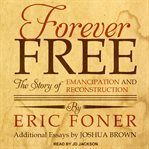 Forever free. The Story of Emancipation and Reconstruction cover image