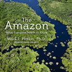 The amazon : what everyone needs to know cover image