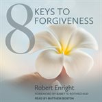 8 Keys to Forgiveness cover image