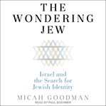 The wondering jew. Israel and the Search for Jewish Identity cover image
