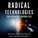 Radical technologies. The Design of Everyday Life cover image