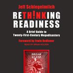 Rethinking readiness : a brief guide to twenty-first-century megadisasters cover image