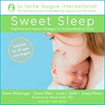 Sweet sleep. Nighttime and Naptime Strategies for the Breastfeeding Family cover image