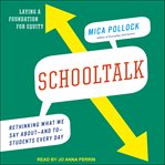 Schooltalk : rethinking what we say about and to students every day cover image