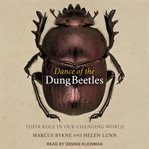 Dance of the dung beetles : their role in our changing world cover image