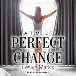 A time of perfect change cover image
