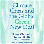 Climate crisis and the global green new deal : the political economy of saving the planet cover image