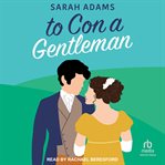 To con a gentleman : a regency romance cover image