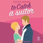 To Catch a Suitor : Dalton Family Series, Book 2 cover image