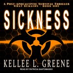 Sickness. A Post-Apocalyptic Survival Thriller cover image