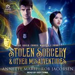Stolen Sorcery &amp; Other Misadventures