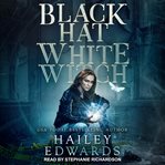 Black Hat, White Witch : Black Hat Bureau Series, Book 1 cover image