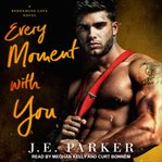 Every Moment with You : Redeeming Love Series, Book 1 cover image