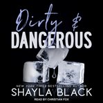 Dirty & dangerous cover image