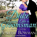 Duke Looks Like a Groomsman : Footmen's Club Series, Book 2 cover image