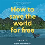How to save the world for free cover image