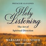 Holy listening. The Art of Spiritual Direction cover image