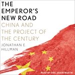 The emperor's new road. China and the Project of the Century cover image