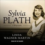 Sylvia plath : a biography cover image