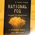 Rational fog. Science and Technology in Modern War cover image