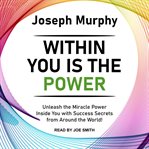 Within you is the power : (around the world with Dr. Murphy) cover image