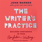 The writer's practice : building confidence in your nonfiction writing cover image