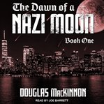 The dawn of a nazi moon cover image