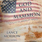 God and mammon : chronicles of American money cover image