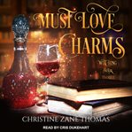 Must Love Charms : Witching Hour Series, Book 3 cover image