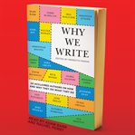 Why we write. 20 Acclaimed Authors on How and Why They Do What They Do cover image