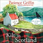 Kilt in Scotland : Kilts and Quilts Series, Book 8 cover image