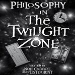 Philosophy in the twilight zone cover image