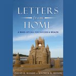 Letters from home : a wake-up call for success and wealth cover image