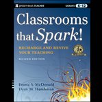 Classrooms that spark! : recharge and revive your teaching cover image