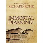 Immortal diamond : the search for our true self cover image