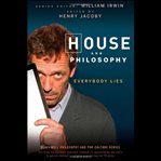 House and philosophy. Everybody Lies cover image