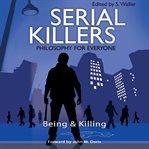 Serial killers - philosophy for everyone. Being and Killing cover image