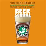 Beer school : bottling success at the brooklyn brewery cover image