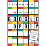 Win the game of Googleopoly : unlocking the secret strategy of search engines cover image