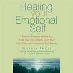 Healing your emotional self cover image