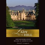 Lady on the hill. How Biltmore Estate Became an American Icon cover image