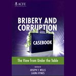 Bribery and corruption casebook : the view from under the table cover image
