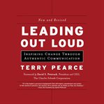 Leading out loud. Inspiring Change Through Authentic Communications cover image