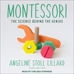 Montessori : the science behind the genius cover image